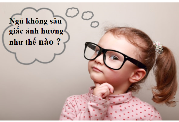 Ngủ không sâu giấc ảnh hưởng như thế nào ?