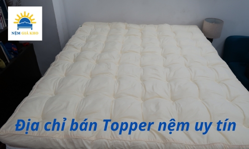 Địa chỉ bán topper nệm uy tín