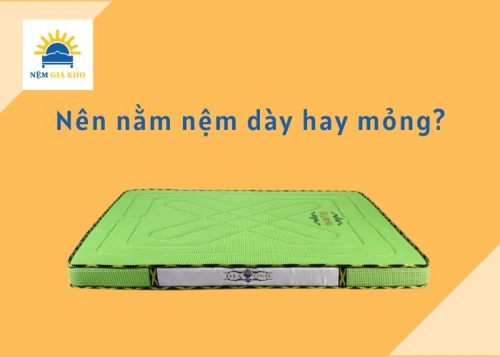 Nên nằm nệm dày hay mỏng