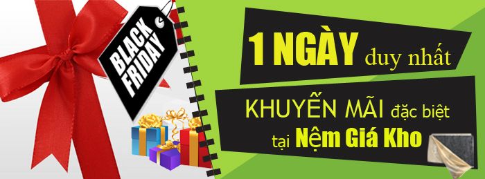 Black Friday- Nệm Giá Kho khuyến mãi lên tới 70% 6 Black Friday- Nệm Giá Kho khuyến mãi lên tới 70%