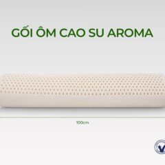 Gối ôm cao su thiên nhiên Aroma